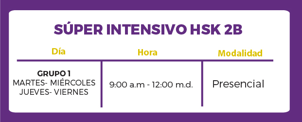 Horarios de HSK 2B. Martes,  Miercoles, Jueves y Viernes de 9 de la mañana a 12 del medio día